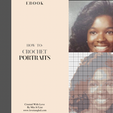 How To: Crochet Portrait Ebook Ultimate Guide